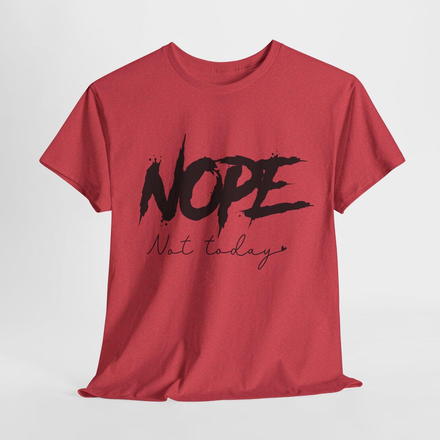 Unisex Heavy Cotton Tee - "NOPE Not Today" - Casual Statement Shirt