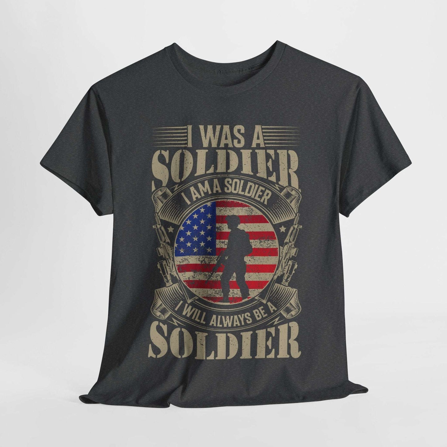 Soldier Pride Tee Is Was Always will Be a Soldier
