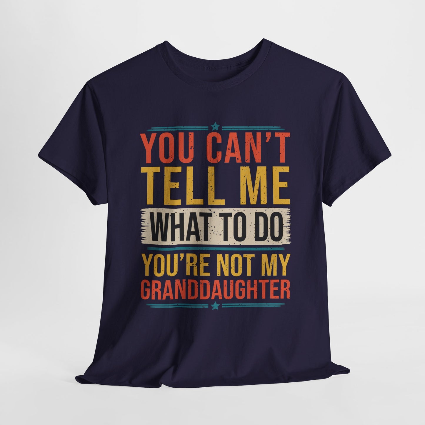 Funny Unisex Heavy Cotton Tee - "You Can't Tell Me What to Do, You're Not My Granddaughter"