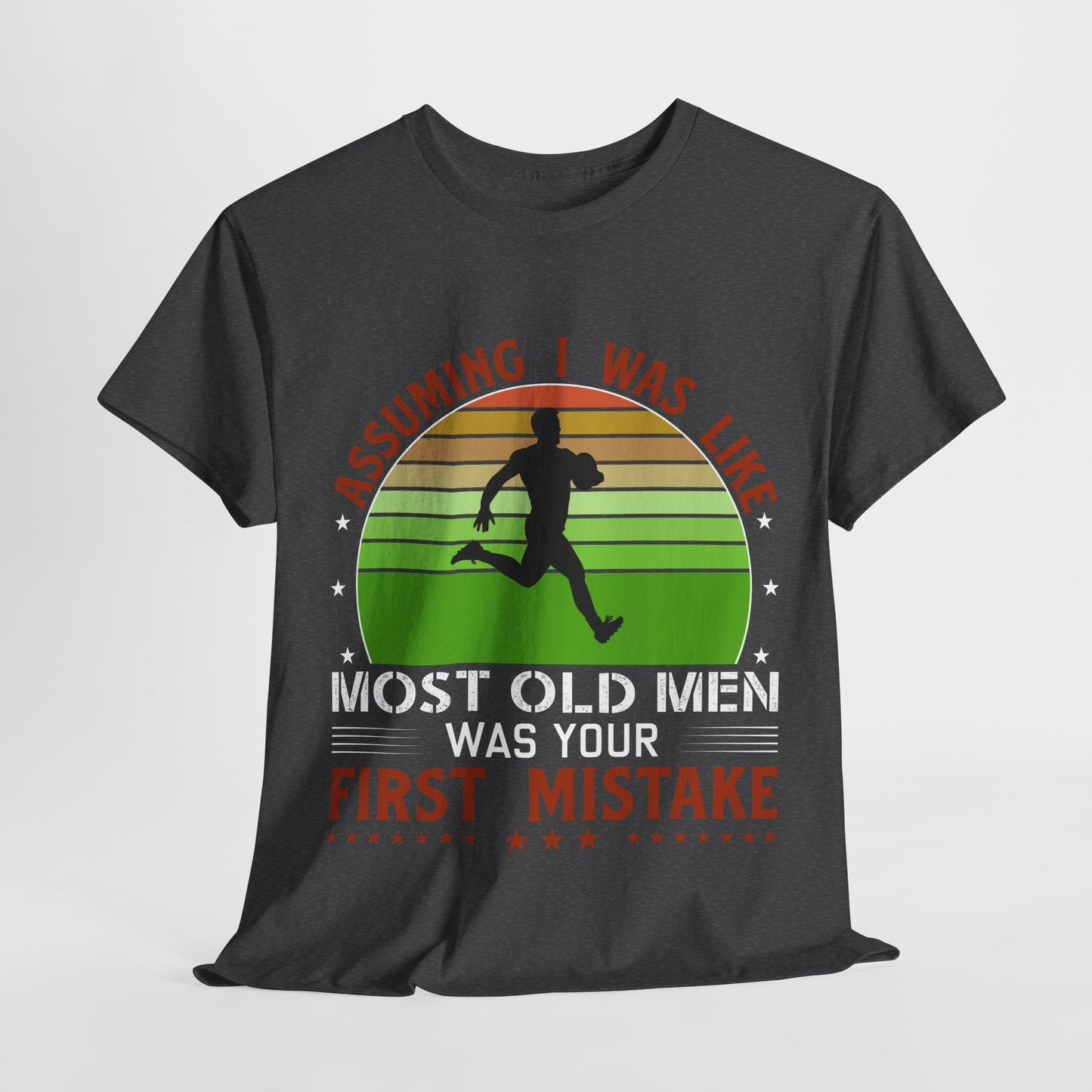 Funny Unisex Heavy Cotton Tee - 'Assuming I Was Like Most Old Men Was Your First Mistake'