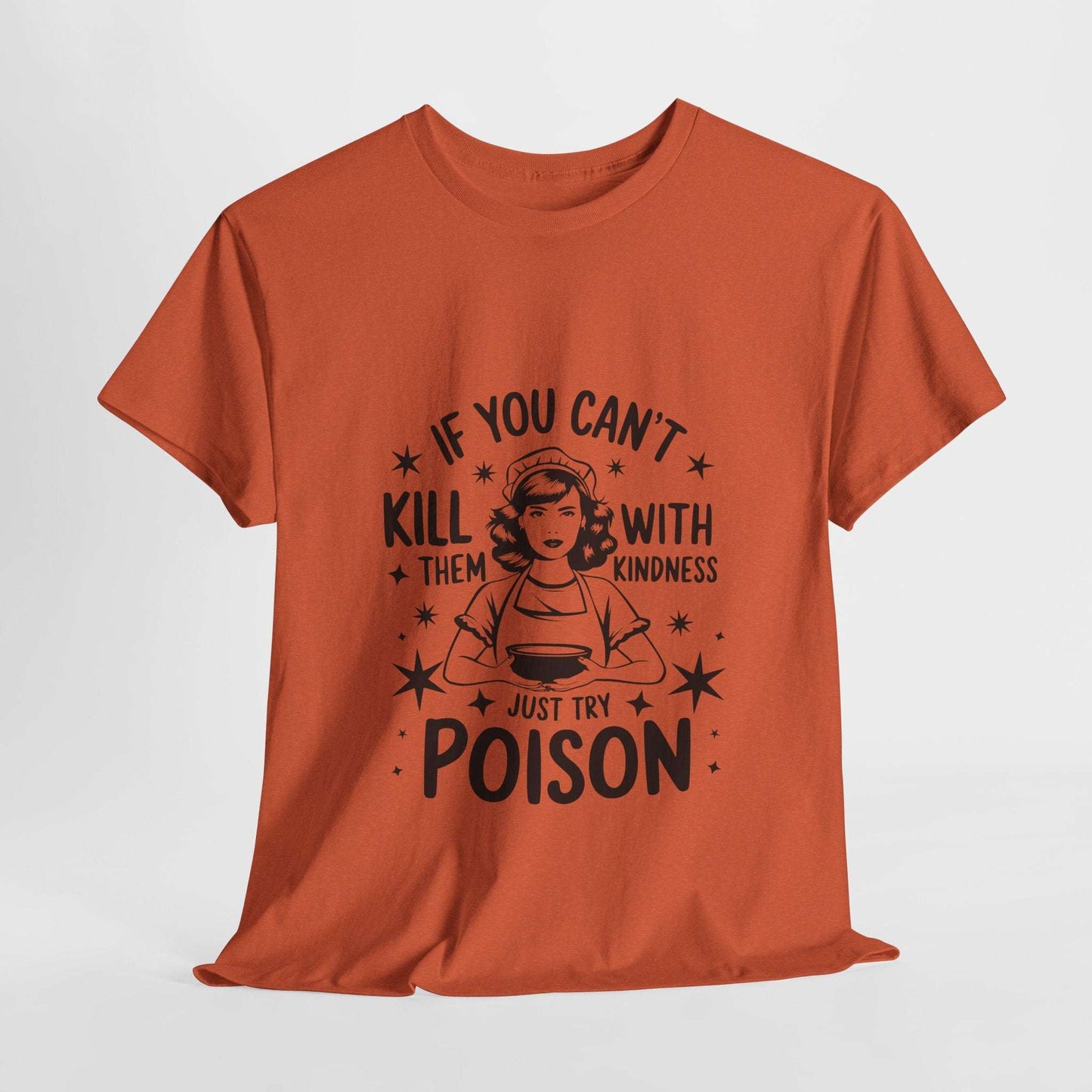 Funny Quote Sarcasm Unisex Tee Kindness or Poison