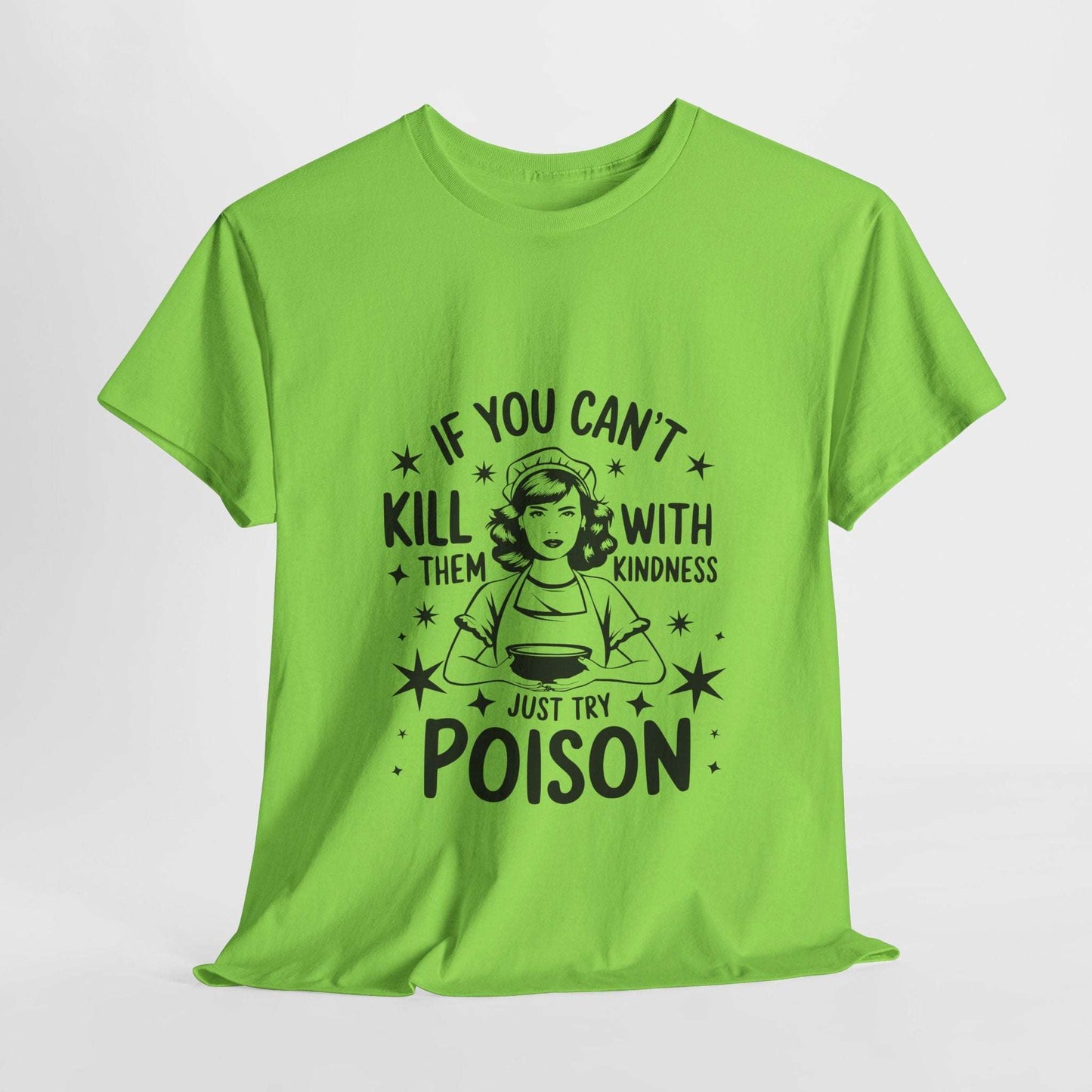 Funny Quote Sarcasm Unisex Tee Kindness or Poison