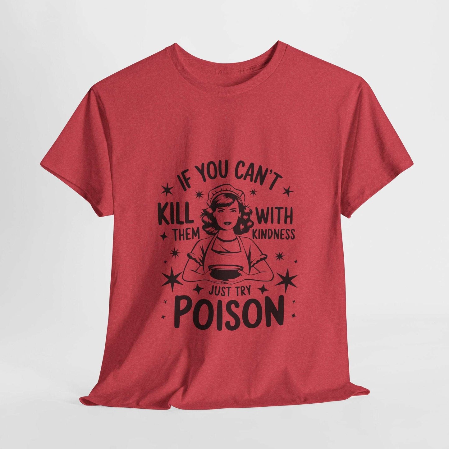 Funny Quote Sarcasm Unisex Tee Kindness or Poison