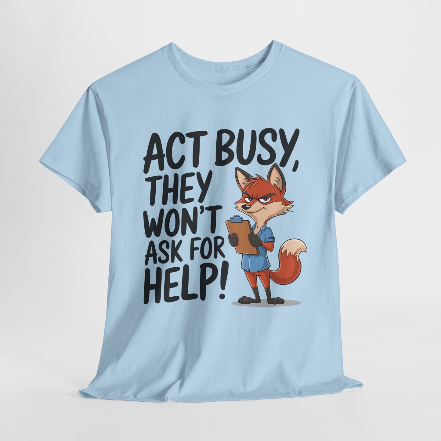 Act Busy Fox Unisex Heavy Cotton Tee - Fun Casual Shirt for Animal Lovers