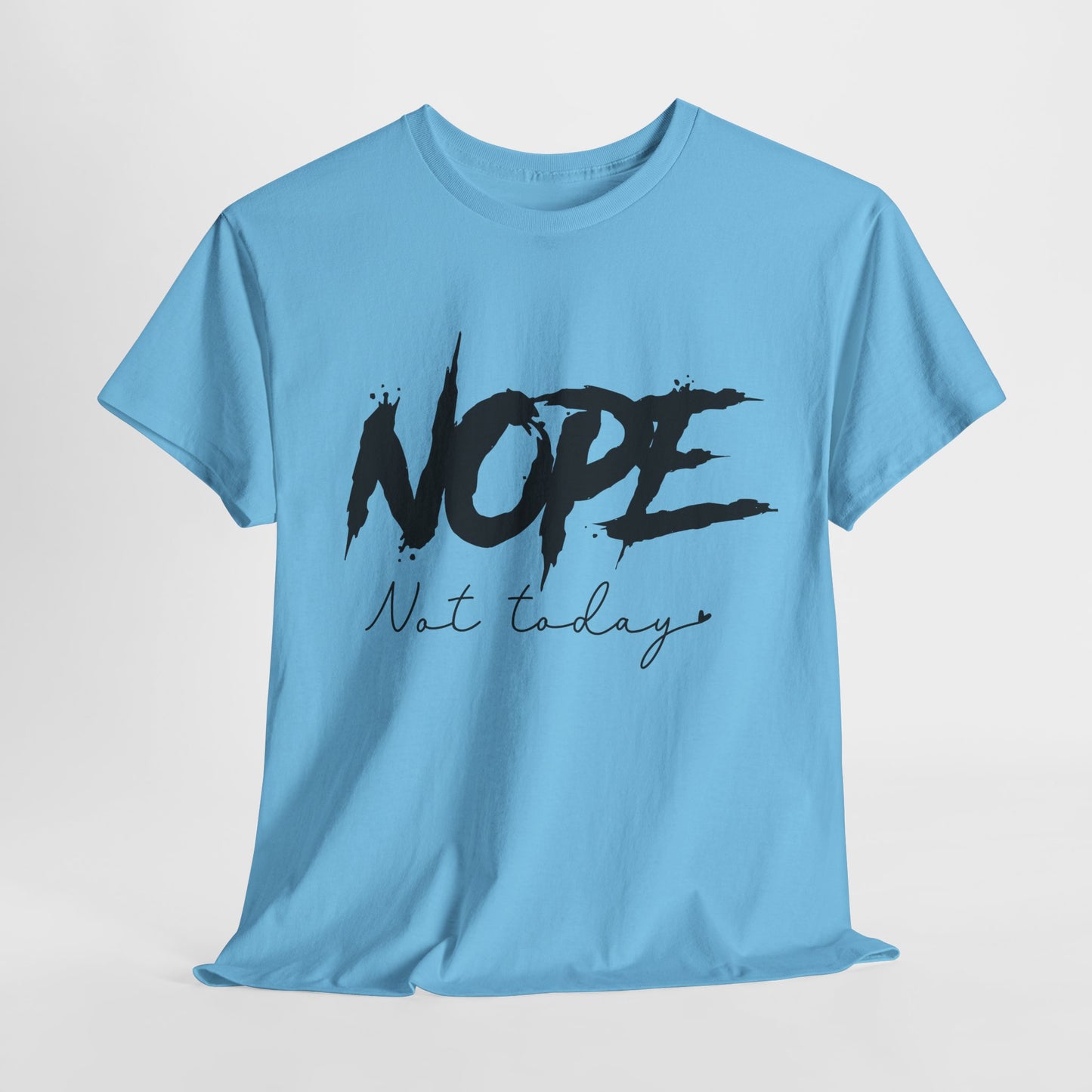 Unisex Heavy Cotton Tee - "NOPE Not Today" - Casual Statement Shirt