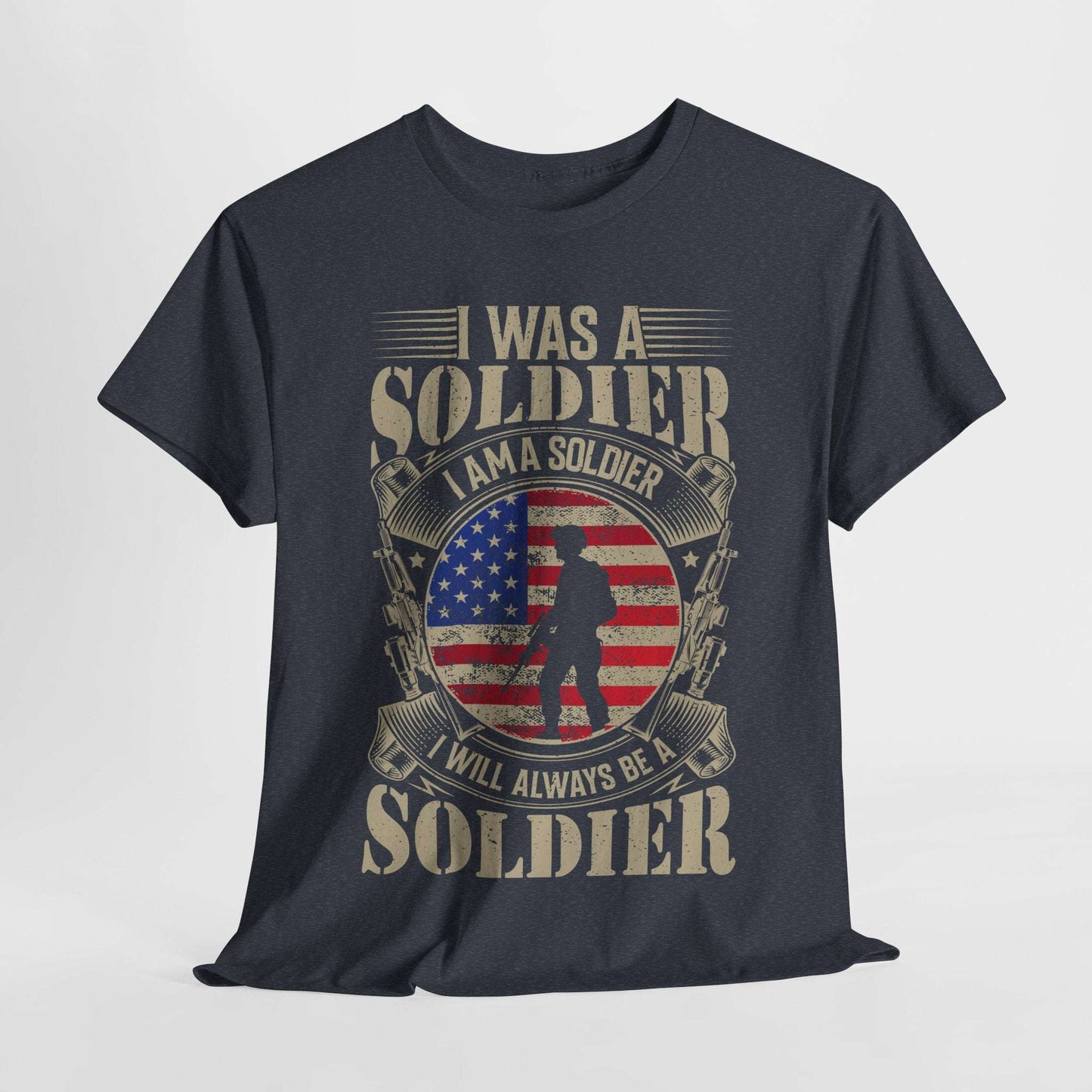 Soldier Pride Tee Is Was Always will Be a Soldier