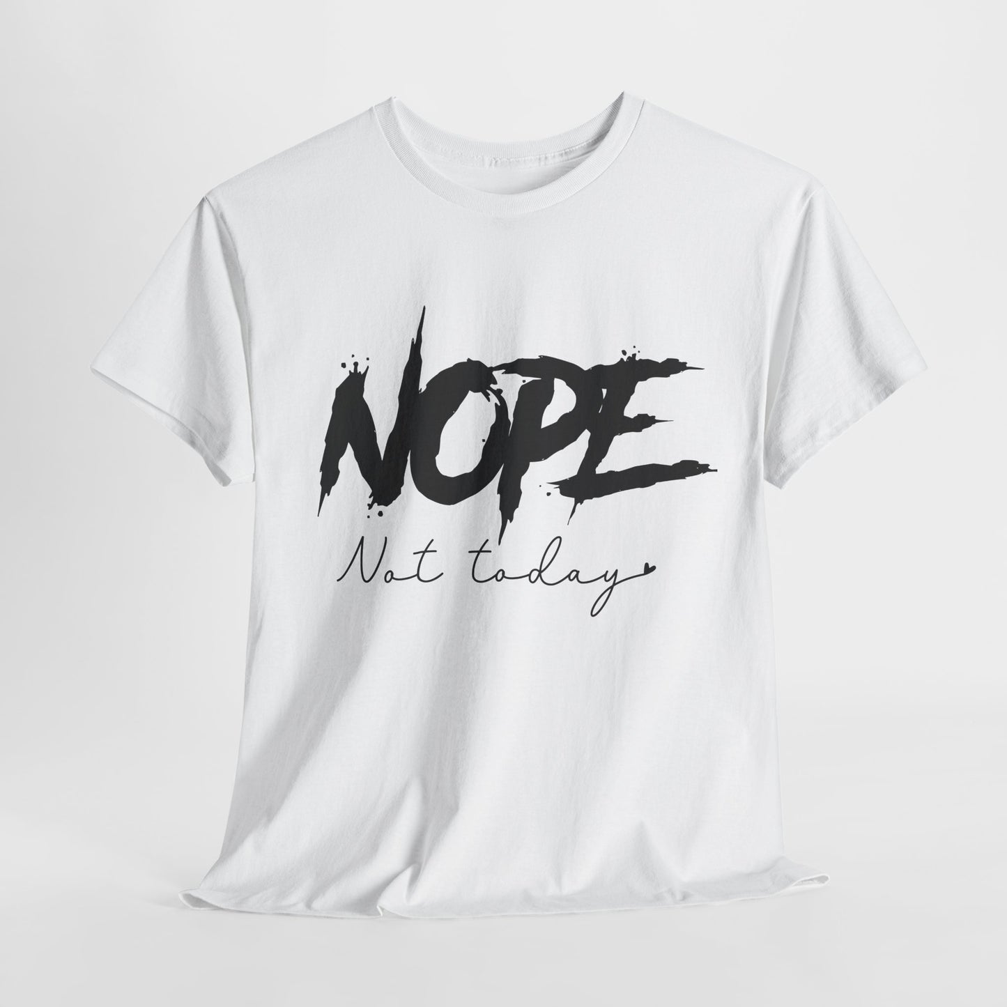 Unisex Heavy Cotton Tee - "NOPE Not Today" - Casual Statement Shirt