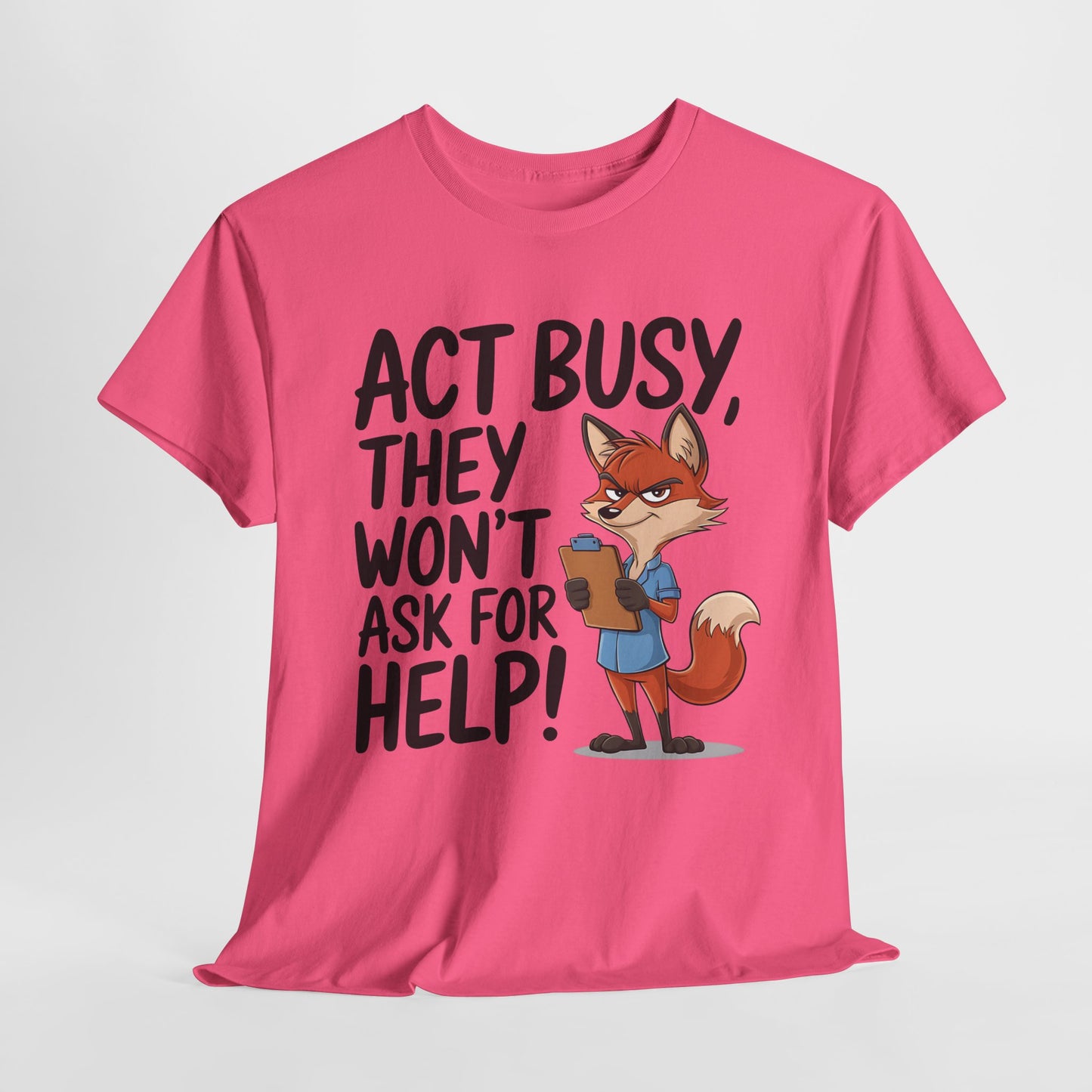 Act Busy Fox Unisex Heavy Cotton Tee - Fun Casual Shirt for Animal Lovers