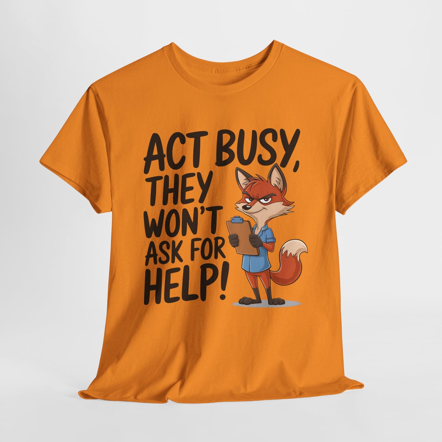 Act Busy Fox Unisex Heavy Cotton Tee - Fun Casual Shirt for Animal Lovers