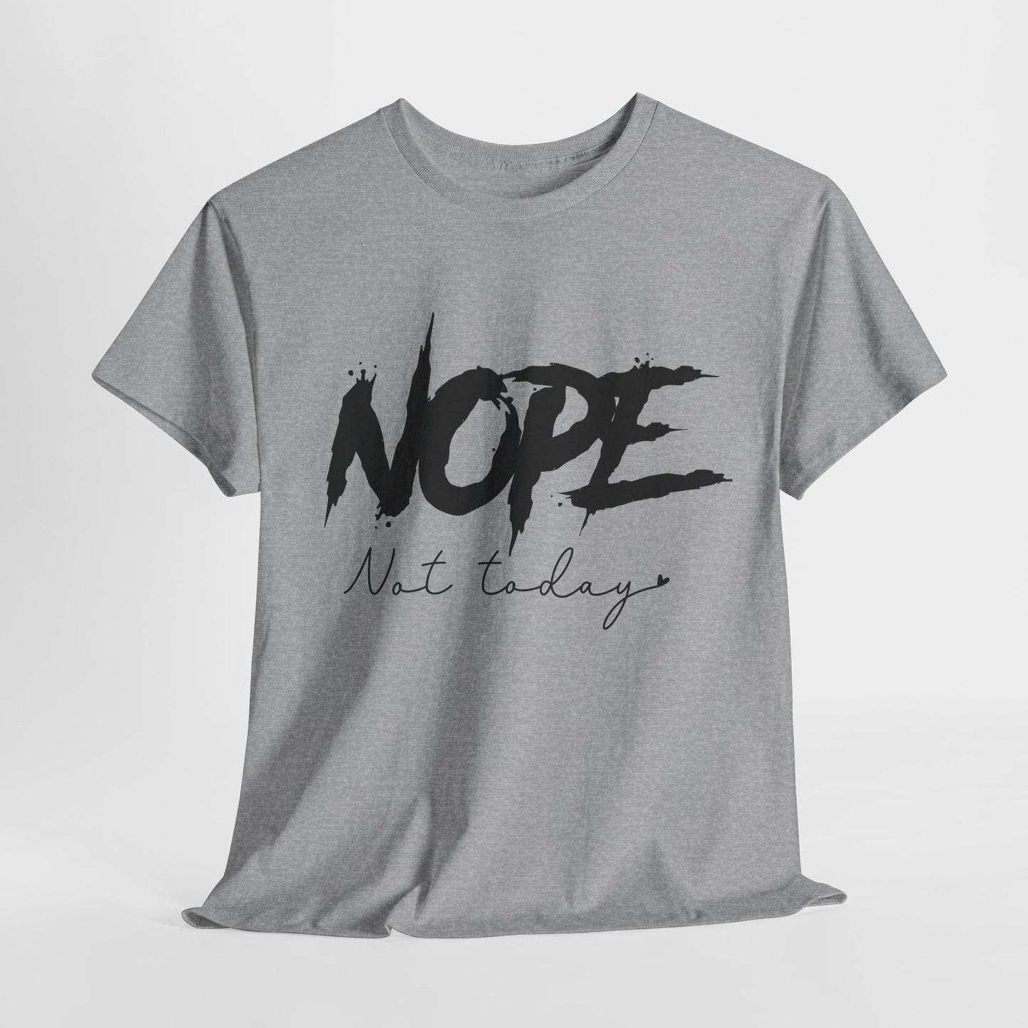 Unisex Heavy Cotton Tee - "NOPE Not Today" - Casual Statement Shirt