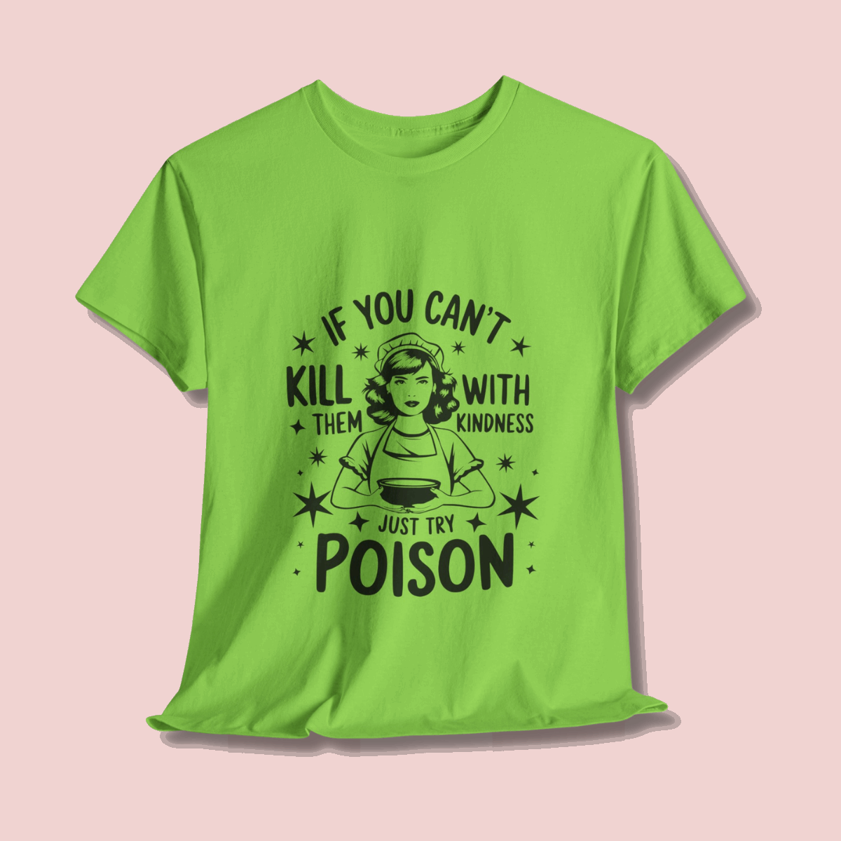 Funny Quote Sarcasm Unisex Tee Kindness or Poison