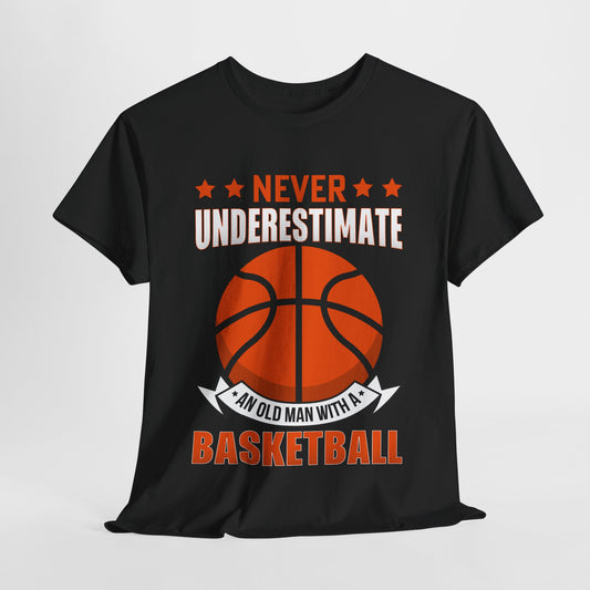 Basketball Lover Unisex Tee - 'Never Underestimate an Old Man with a Basketball'