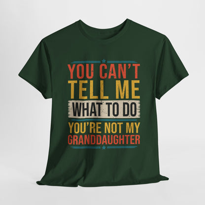 Funny Unisex Heavy Cotton Tee - "You Can't Tell Me What to Do, You're Not My Granddaughter"