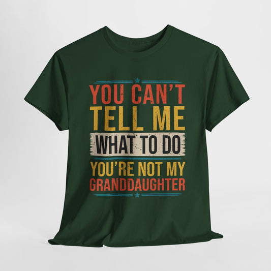 Funny Unisex Heavy Cotton Tee - "You Can't Tell Me What to Do, You're Not My Granddaughter"