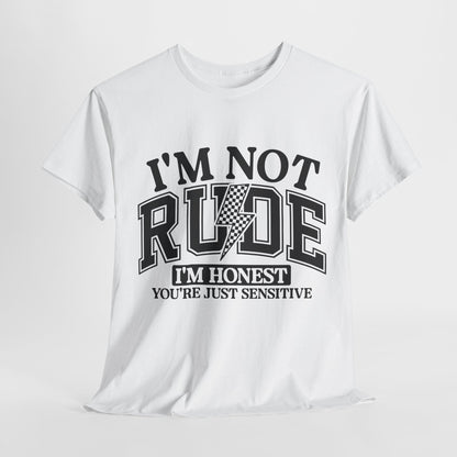 I'm Not Rude Unisex Heavy Cotton Tee – Honest Humor Shirt
