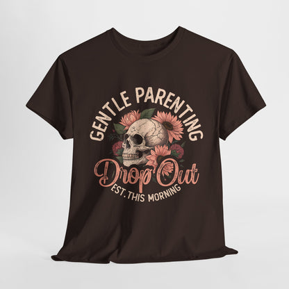 Gentle Parenting Skull T-Shirt | Unisex Heavy Cotton Tee | Drop Out Est. This Morning