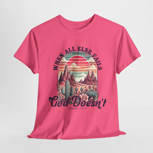 Inspirational Unisex Heavy Cotton Tee - 'When All Else Fails, God Doesn't'