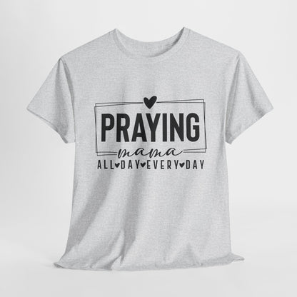 Praying Mama Unisex Heavy Cotton Tee - Everyday Faith T-Shirt
