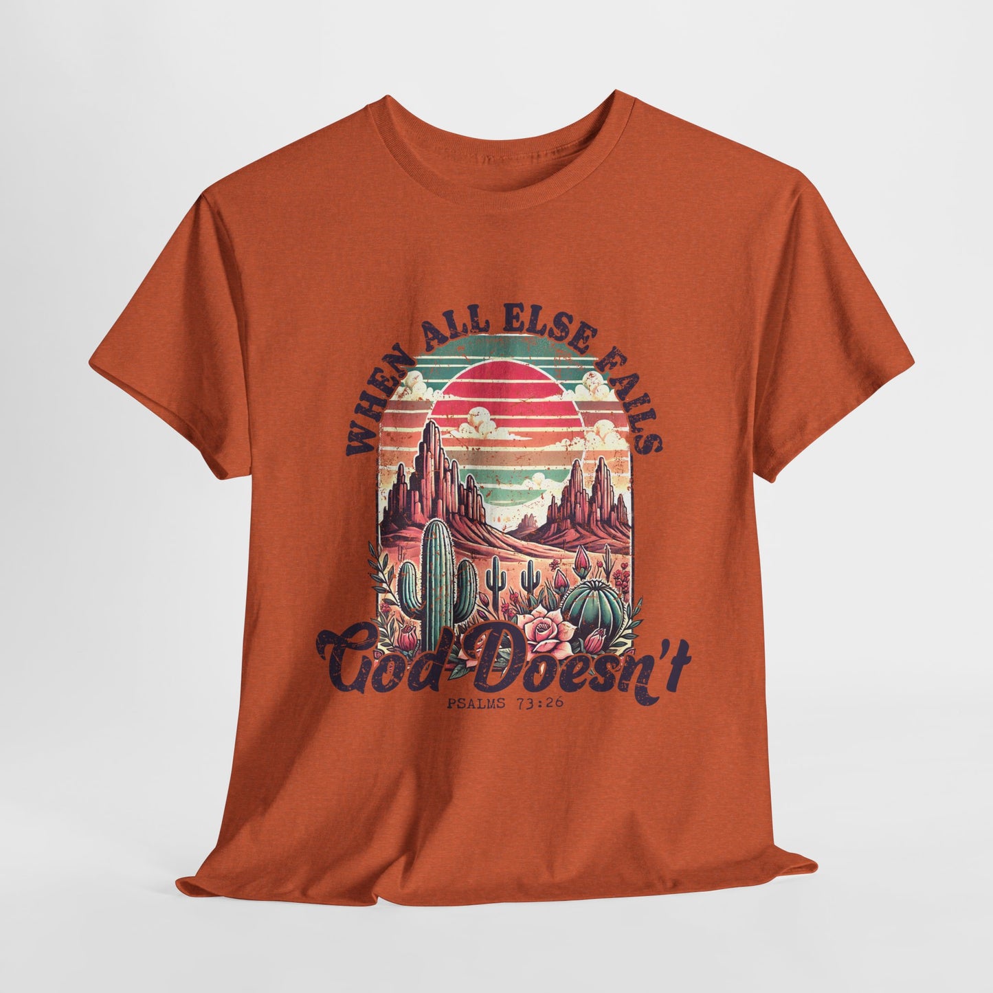 Inspirational Unisex Heavy Cotton Tee - 'When All Else Fails, God Doesn't'