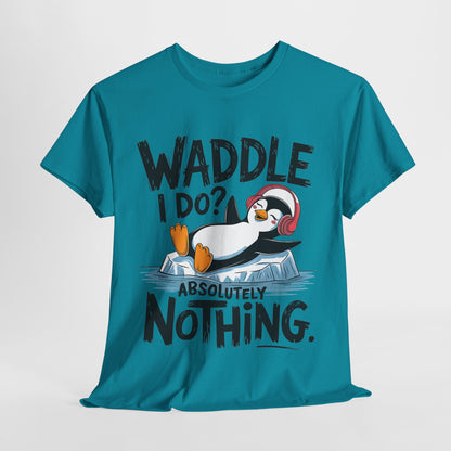Funny Penguin Unisex Heavy Cotton Tee - Waddle I Do? Absolutely Nothing