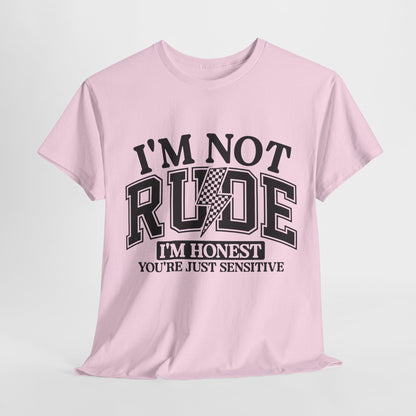 I'm Not Rude Unisex Heavy Cotton Tee – Honest Humor Shirt