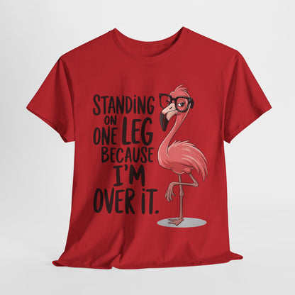 Funny Flamingo Tee - "Standing on One Leg Because I'm Over It" - Unisex Heavy Cotton T-Shirt