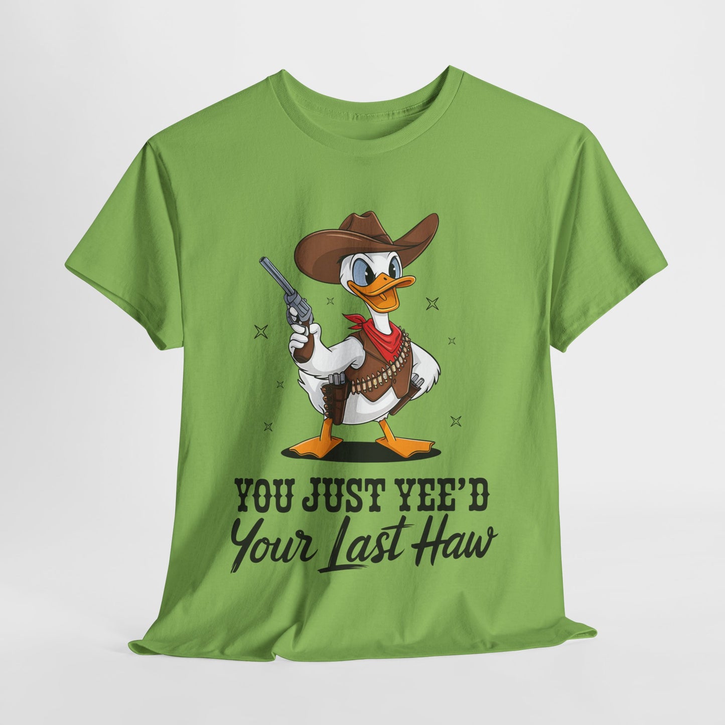 You Just Yee'd Your Last Haw Unisex Heavy Cotton Tee
