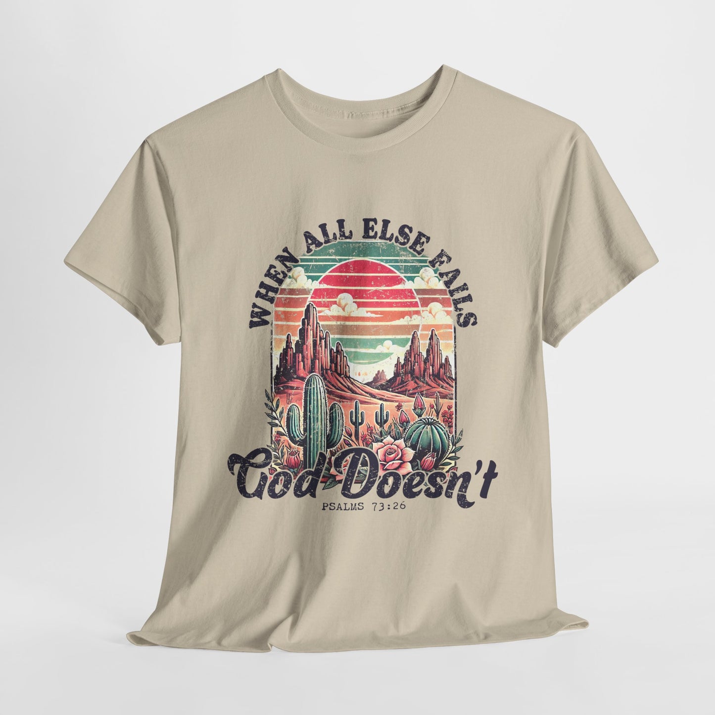 Inspirational Unisex Heavy Cotton Tee - 'When All Else Fails, God Doesn't'