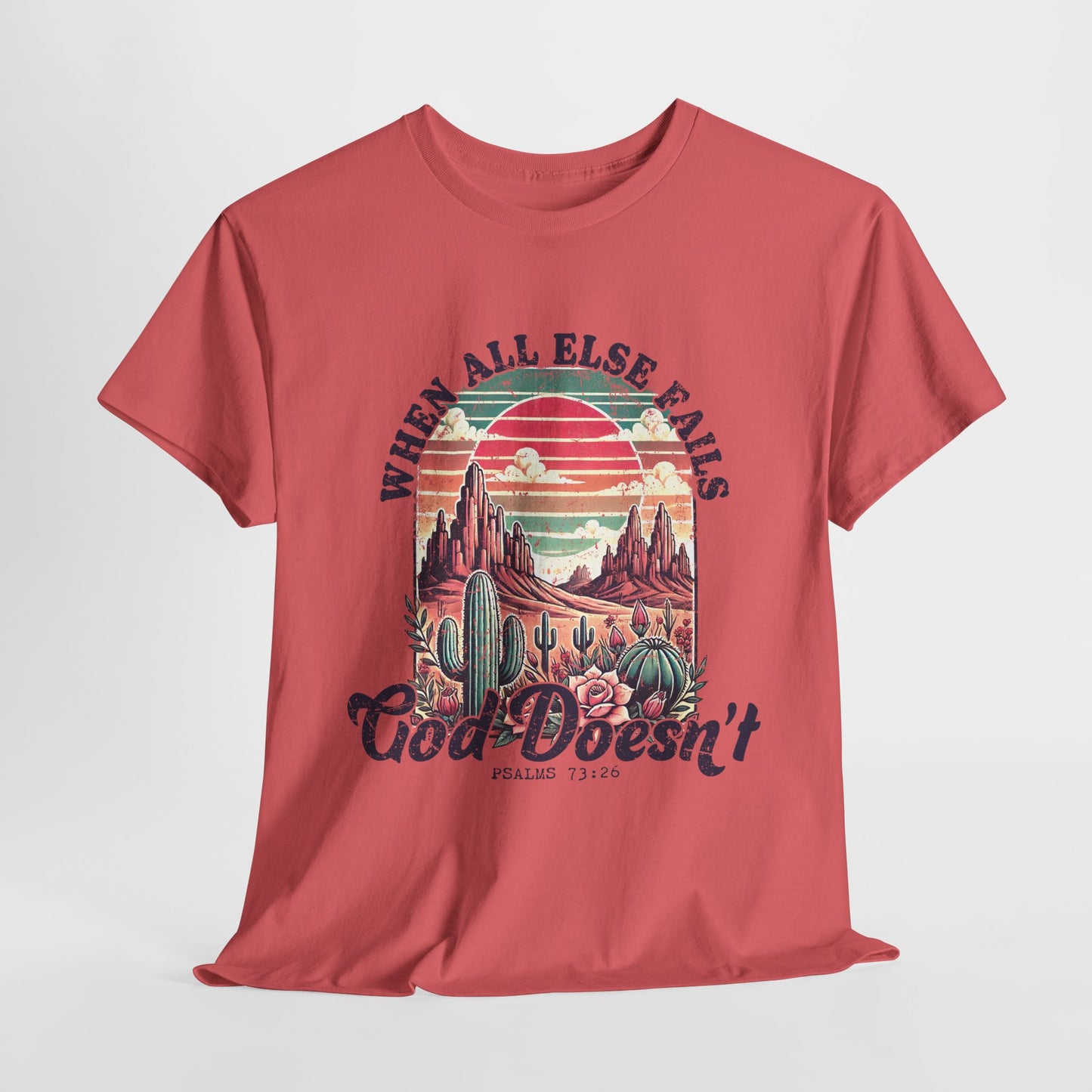 Inspirational Unisex Heavy Cotton Tee - 'When All Else Fails, God Doesn't'