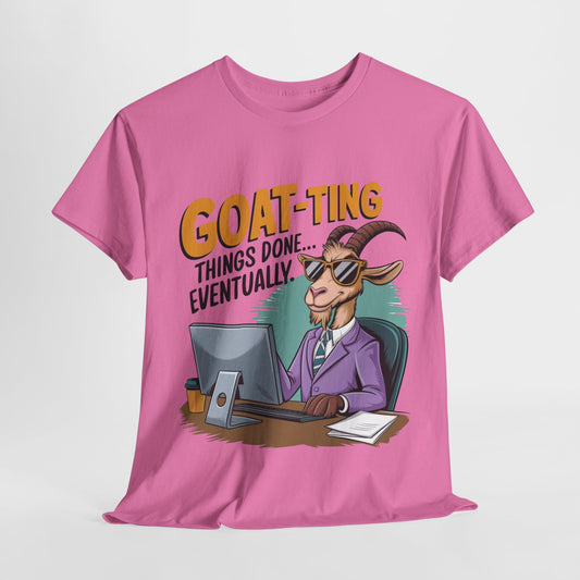 Funny Goat-Themed Unisex Heavy Cotton Tee - "GOAT-Ting Things Done... Eventually"