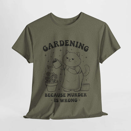 Funny Quote Sarcasm Tee Gardening