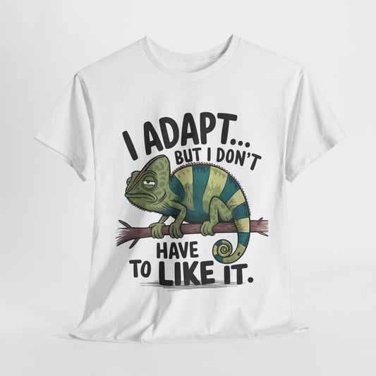 Funny Chameleon Unisex Heavy Cotton Tee - "I Adapt... But I Don't Have to Like It"