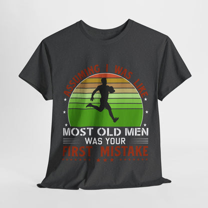 Funny Unisex Heavy Cotton Tee - 'Assuming I Was Like Most Old Men Was Your First Mistake'