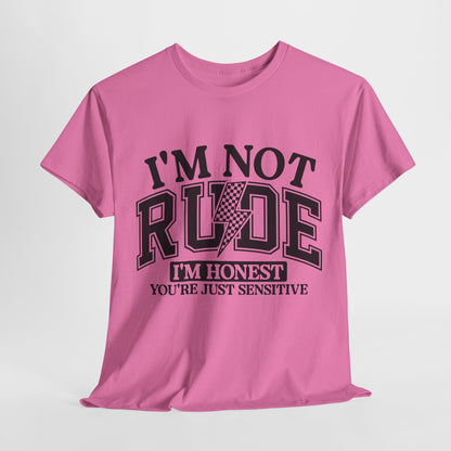 I'm Not Rude Unisex Heavy Cotton Tee – Honest Humor Shirt