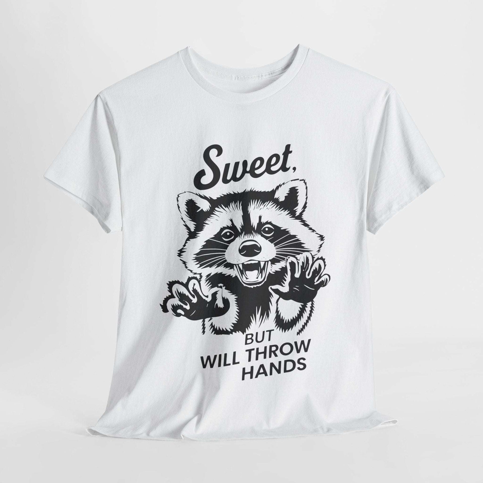 Funny Quote Sarcasm Tee Sweet Raccoon Will Throw Hands