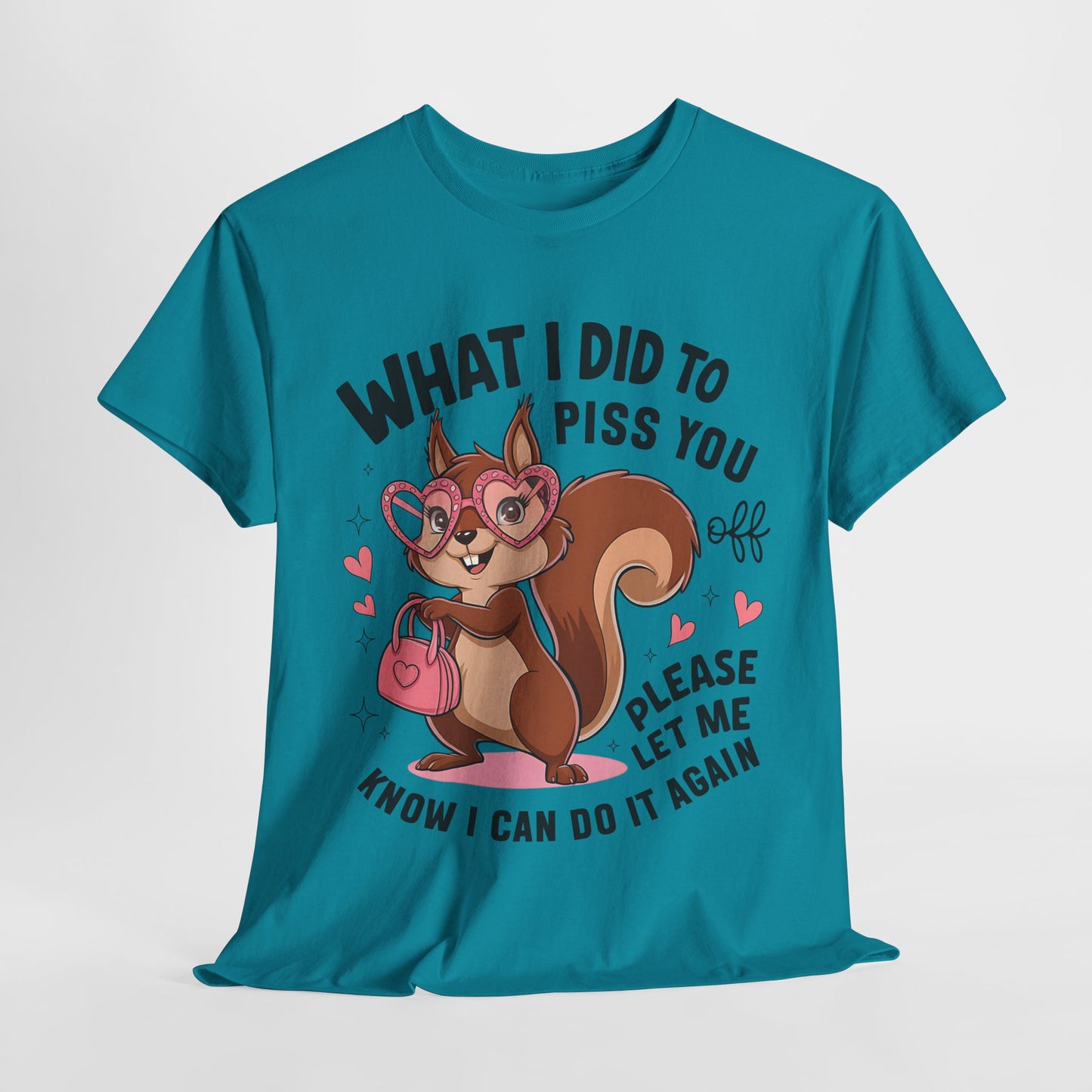 Funny Squirrel T-Shirt - "What I Did to Piss You Off" Unisex Heavy Cotton Tee