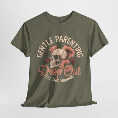 Gentle Parenting Skull T-Shirt | Unisex Heavy Cotton Tee | Drop Out Est. This Morning