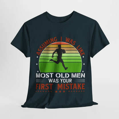 Funny Unisex Heavy Cotton Tee - 'Assuming I Was Like Most Old Men Was Your First Mistake'