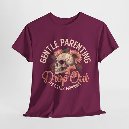 Gentle Parenting Skull T-Shirt | Unisex Heavy Cotton Tee | Drop Out Est. This Morning