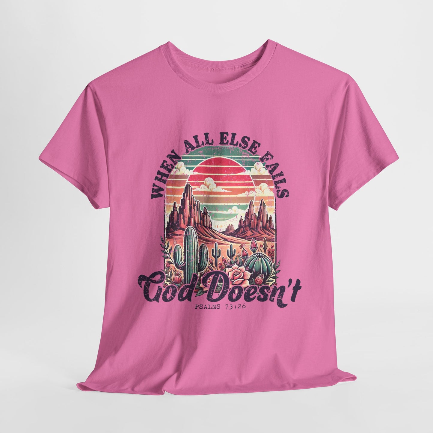 Inspirational Unisex Heavy Cotton Tee - 'When All Else Fails, God Doesn't'