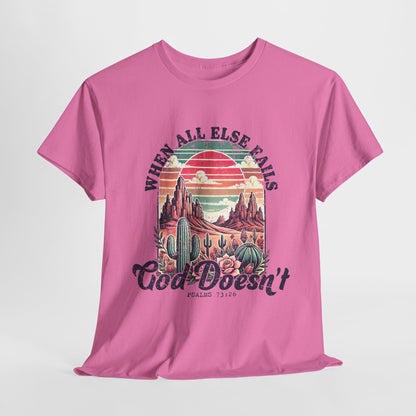 Inspirational Unisex Heavy Cotton Tee - 'When All Else Fails, God Doesn't'