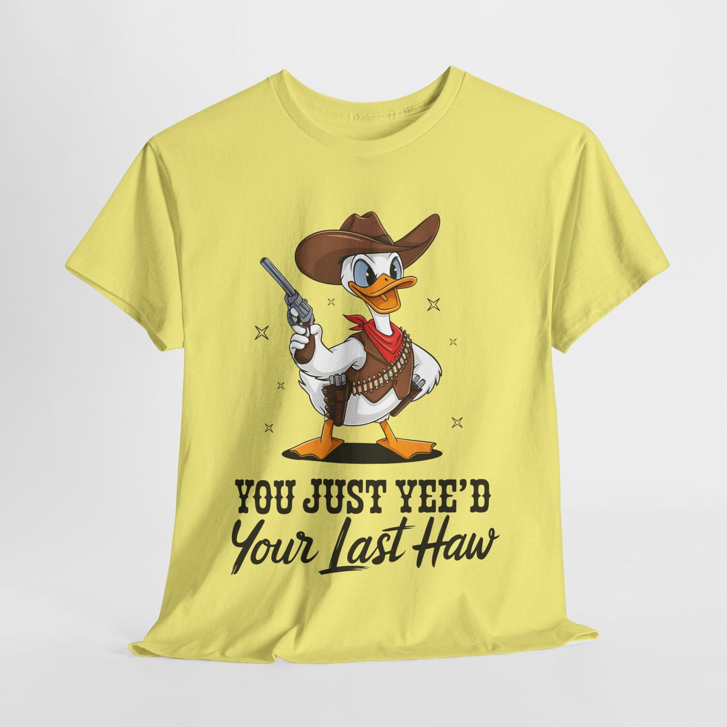 You Just Yee'd Your Last Haw Unisex Heavy Cotton Tee