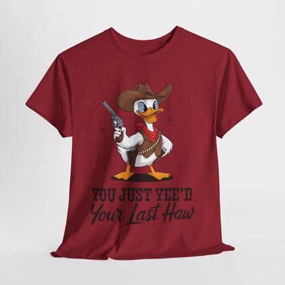 You Just Yee'd Your Last Haw Unisex Heavy Cotton Tee