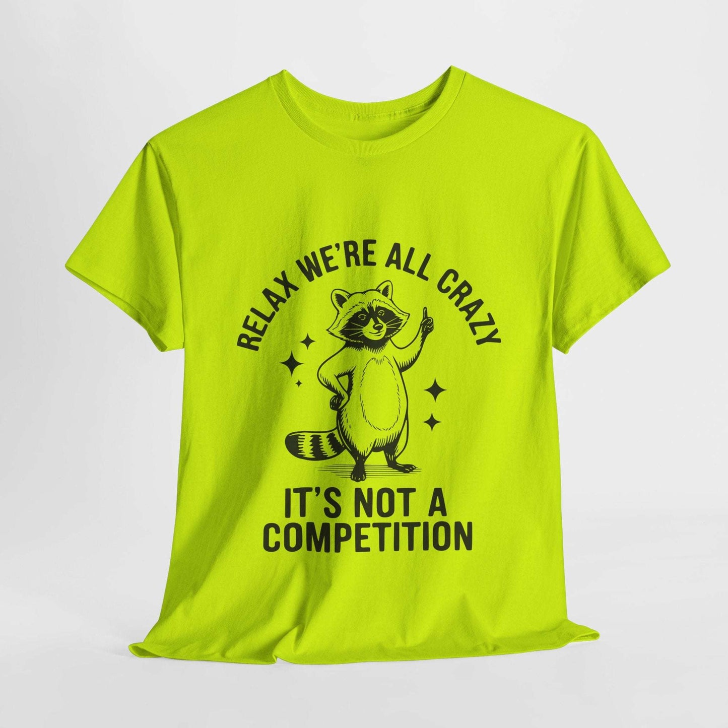 Funny Sarcasm Unisex Tee - We're All Crazy Not a Competition