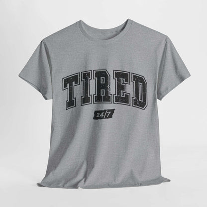 Tired 24/7 Unisex Heavy Cotton Tee - Comfy Casual Wear for Everyday Life