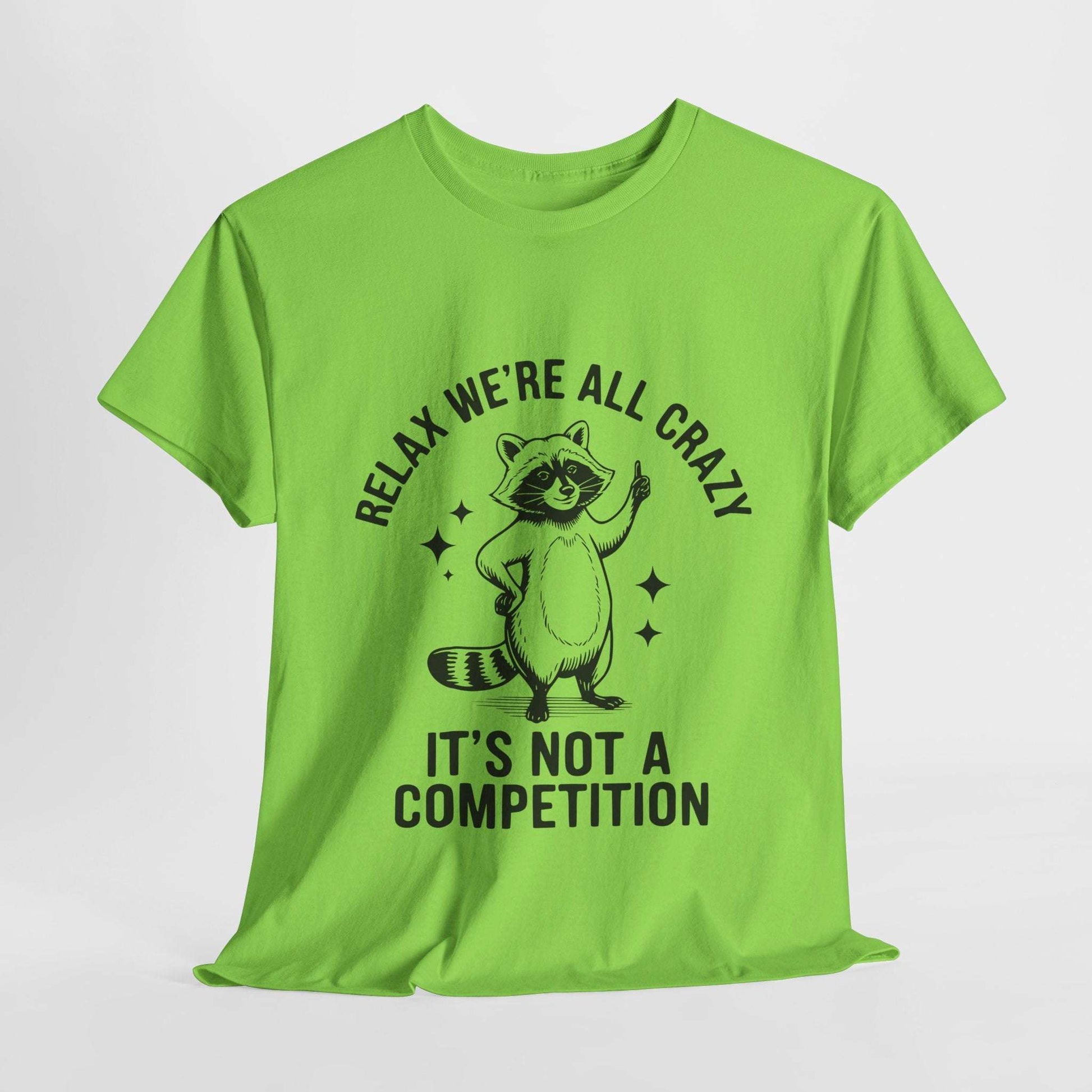 Funny Sarcasm Unisex Tee - We're All Crazy Not a Competition