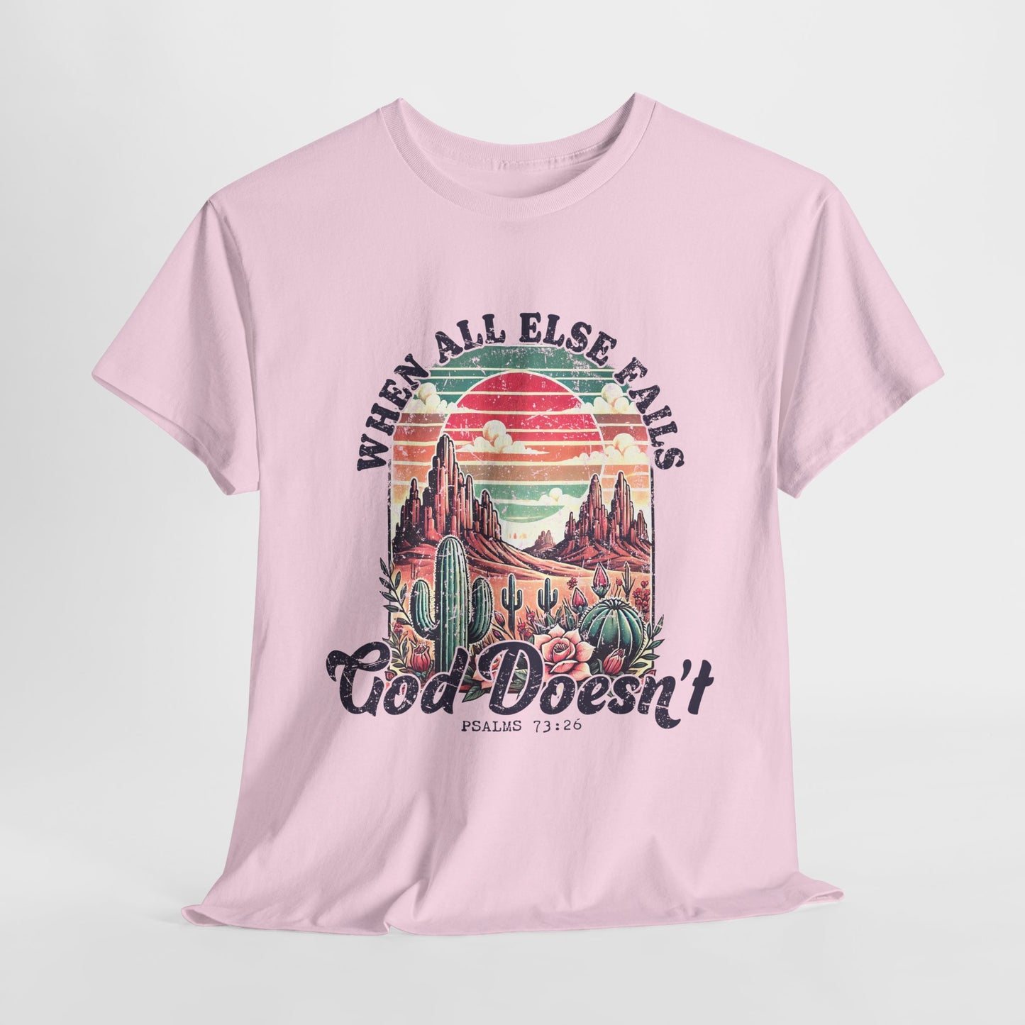 Inspirational Unisex Heavy Cotton Tee - 'When All Else Fails, God Doesn't'