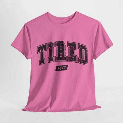 Tired 24/7 Unisex Heavy Cotton Tee - Comfy Casual Wear for Everyday Life