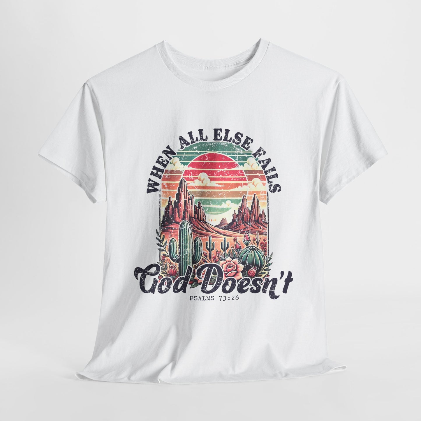 Inspirational Unisex Heavy Cotton Tee - 'When All Else Fails, God Doesn't'