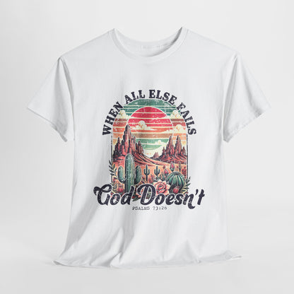 Inspirational Unisex Heavy Cotton Tee - 'When All Else Fails, God Doesn't'
